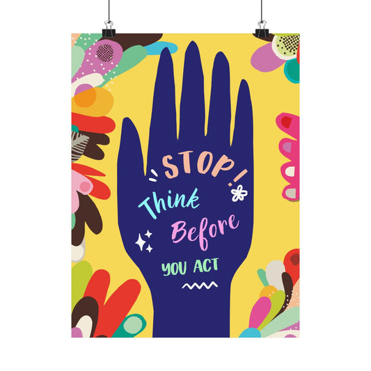 Stop Think Before Act Poster